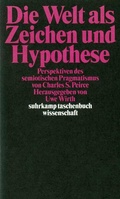 Cover: Die Welt als Zeichen und Hypothese - Suhrkamp