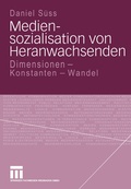 Cover: Mediensozialisation von Heranwachsenden - VS Verlag f&uuml;r Sozialwissenschaften