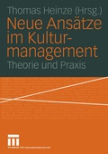 Cover: Neue Ans&auml;tze im Kulturmanagement - VS Verlag f&uuml;r Sozialwissenschaften