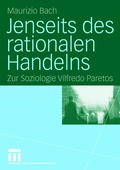 Cover: Jenseits des rationalen Handelns - VS Verlag f&uuml;r Sozialwissenschaften