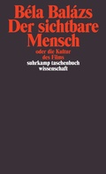 Cover: Der sichtbare Mensch oder die Kultur des Films - Suhrkamp