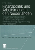 Cover: Finanzpolitik und Arbeitsmarkt in den Niederlanden - VS Verlag f&uuml;r Sozialwissenschaften
