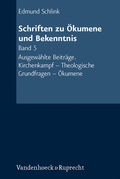 Cover: Schriften zu &Ouml;kumene und Bekenntnis. Band 5 - Vandenhoeck & Ruprecht