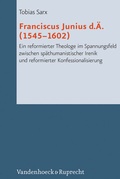 Cover: Franciscus Junius d.&Auml;. (1545-1602) - Vandenhoeck & Ruprecht