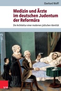 Cover: Medizin und &Auml;rzte im deutschen Judentum der Reform&auml;ra - Vandenhoeck & Ruprecht