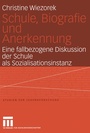 Bild: Schule, Biografie und Anerkennung - VS Verlag für Sozialwissenschaften