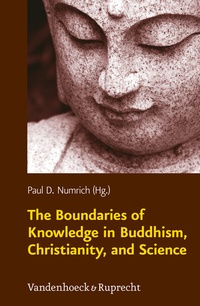 Enlarge image Cover: The Boundaries of Knowledge in Buddhism, Christianity, and Science - Vandenhoeck & Ruprecht