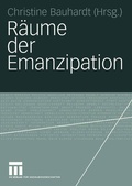 Cover: R&auml;ume der Emanzipation - VS Verlag f&uuml;r Sozialwissenschaften