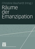 Cover: R&auml;ume der Emanzipation - VS Verlag f&uuml;r Sozialwissenschaften