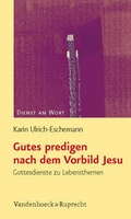 Cover: Gutes predigen nach dem Vorbild Jesu - Vandenhoeck & Ruprecht
