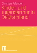 Cover: Kinder- und Jugendarmut in Deutschland - VS Verlag f&uuml;r Sozialwissenschaften