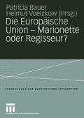 Cover: Die Europ&auml;ische Union - Marionette oder Regisseur? - VS Verlag f&uuml;r Sozialwissenschaften
