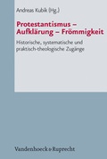 Cover: Protestantismus - Aufkl&auml;rung - Fr&ouml;mmigkeit - Vandenhoeck & Ruprecht