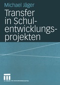 Cover: Transfer in Schulentwicklungsprojekten - VS Verlag f&uuml;r Sozialwissenschaften