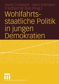 Cover: Wohlfahrtsstaatliche Politik in jungen Demokratien - VS Verlag f&uuml;r Sozialwissenschaften