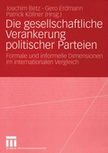 Cover: Die gesellschaftliche Verankerung politischer Parteien - VS Verlag f&uuml;r Sozialwissenschaften