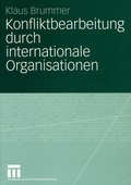 Cover: Konfliktbearbeitung durch internationale Organisationen - VS Verlag f&uuml;r Sozialwissenschaften