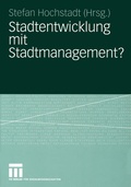 Cover: Stadtentwicklung mit Stadtmanagement? - VS Verlag f&uuml;r Sozialwissenschaften