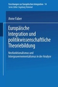 Cover: Europ&auml;ische Integration und politikwissenschaftliche Theoriebildung - VS Verlag f&uuml;r Sozialwissenschaften
