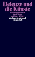 Cover: Deleuze und die K&uuml;nste - Suhrkamp