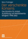 Cover: Der verschenkte Konsens - VS Verlag f&uuml;r Sozialwissenschaften