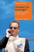 Cover: Glauben Sie montags? - Vandenhoeck & Ruprecht
