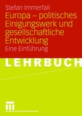 Cover: Europa - politisches Einigungswerk und gesellschaftliche Entwicklung - VS Verlag f&uuml;r Sozialwissenschaften