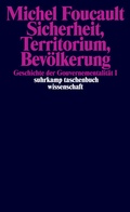 Cover: Sicherheit, Territorium, Bev&ouml;lkerung. Geschichte der Gouvernementalit&auml;t I. - Suhrkamp
