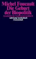 Cover: Die Geburt der Biopolitik. Geschichte der Gouvernementalit&auml;t II - Suhrkamp