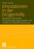 Cover: Innovationen in der Drogenhilfe - VS Verlag f&uuml;r Sozialwissenschaften