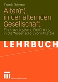 Cover: Alter(n) in der alternden Gesellschaft - VS Verlag f&uuml;r Sozialwissenschaften