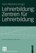 Cover: Lehrerbildung: Zentren f&uuml;r Lehrerbildung - VS Verlag f&uuml;r Sozialwissenschaften