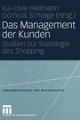 Cover: Das Management der Kunden - VS Verlag für Sozialwissenschaften