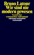 Cover: Wir sind nie modern gewesen - Suhrkamp