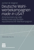Cover: Deutsche Wahlwerbekampagnen made in USA? - VS Verlag f&uuml;r Sozialwissenschaften