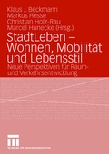 Cover: StadtLeben - Wohnen, Mobilit&auml;t und Lebensstil - VS Verlag f&uuml;r Sozialwissenschaften