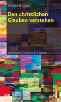 Cover: Den christlichen Glauben verstehen - Vandenhoeck & Ruprecht