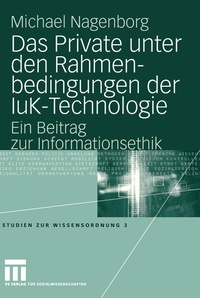 Abbildung von: Das Private unter den Rahmenbedingungen der IuK-Technologie - VS Verlag für Sozialwissenschaften