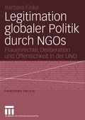 Cover: Legitimation globaler Politik durch NGOs - VS Verlag f&uuml;r Sozialwissenschaften