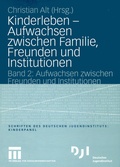 Cover: Kinderleben - Aufwachsen zwischen Familie, Freunden und Institutionen - VS Verlag f&uuml;r Sozialwissenschaften