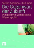Cover: Die Gegenwart der Zukunft - VS Verlag f&uuml;r Sozialwissenschaften
