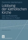 Cover: Lobbying der katholischen Kirche - VS Verlag f&uuml;r Sozialwissenschaften