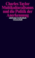 Abbildung von: Multikulturalismus und die Politik der Anerkennung - Suhrkamp