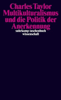 Abbildung von: Multikulturalismus und die Politik der Anerkennung - Suhrkamp