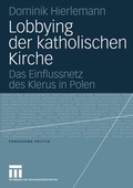 Cover: Lobbying der katholischen Kirche - VS Verlag f&uuml;r Sozialwissenschaften