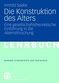 Cover: Die Konstruktion des Alters - VS Verlag f&uuml;r Sozialwissenschaften