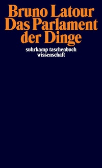 Abbildung von: Das Parlament der Dinge - Suhrkamp