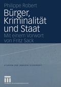 Cover: B&uuml;rger, Kriminalit&auml;t und Staat - VS Verlag f&uuml;r Sozialwissenschaften