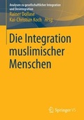 Cover: Die Integration Muslimischer Menschen - VS Verlag fur Sozialwissenschaften