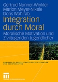 Cover: Integration durch Moral - VS Verlag f&uuml;r Sozialwissenschaften